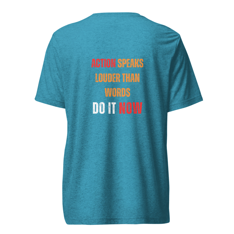 Unisex Tri-Blend T-Shirt | ACTION SPEAKS LOUDER THAN WORDS