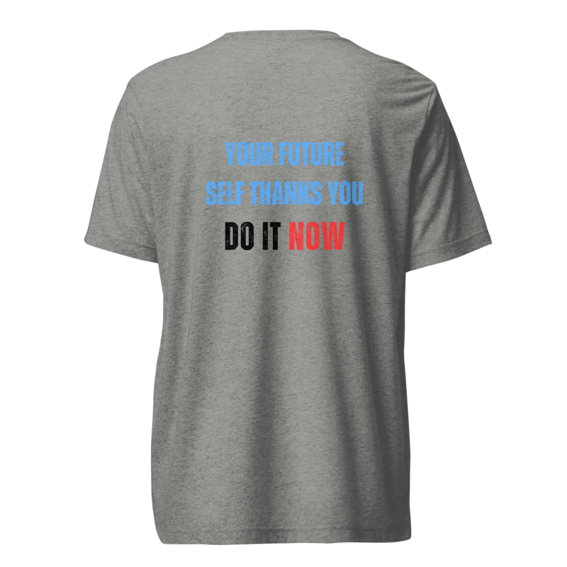 Unisex Tri-Blend T-Shirt | YOUR FUTURE SELF THANKS YOU
