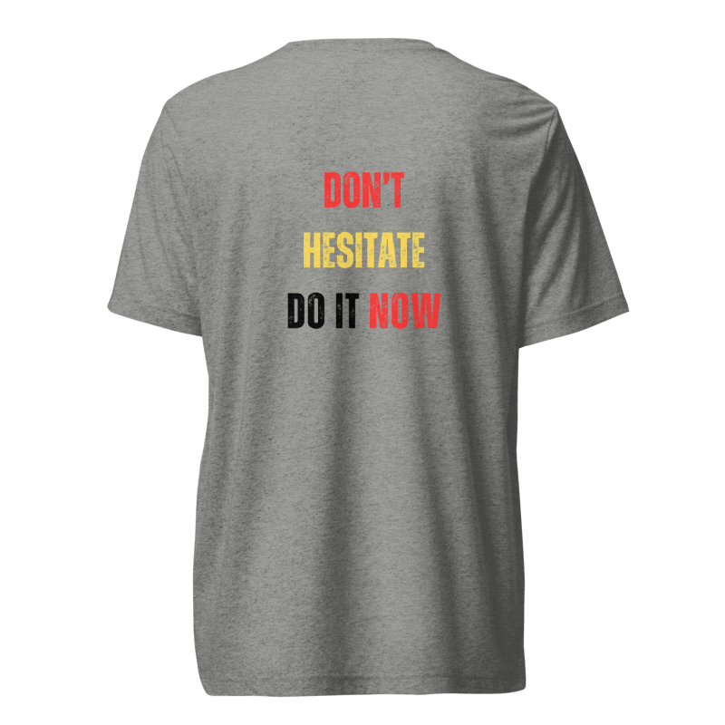 Unisex Tri-Blend T-Shirt | DON'T HESITATE
