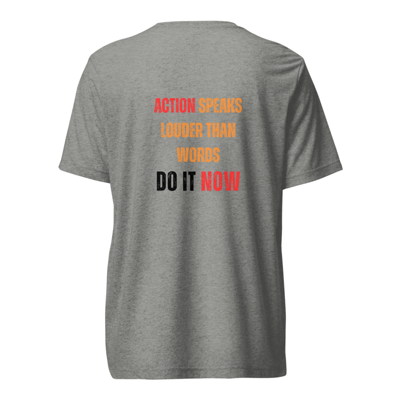 Unisex Tri-Blend T-Shirt | ACTION SPEAKS LOUDER THAN WORDS