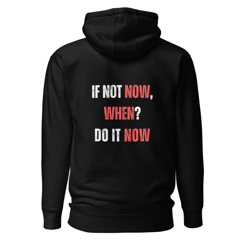 Unisex Premium Hoodie | IF NOT NOW, WHEN?