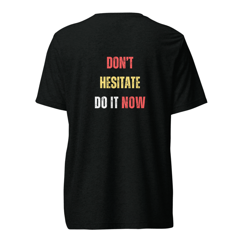 Unisex Tri-Blend T-Shirt | DON'T HESITATE