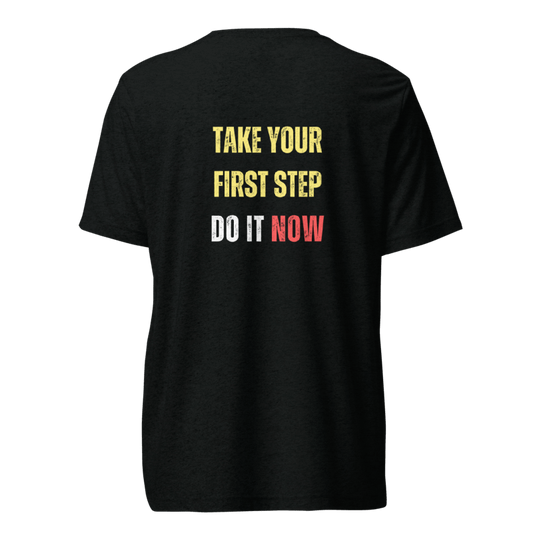 Unisex Tri-Blend T-Shirt | TAKE YOUR FIRST STEP