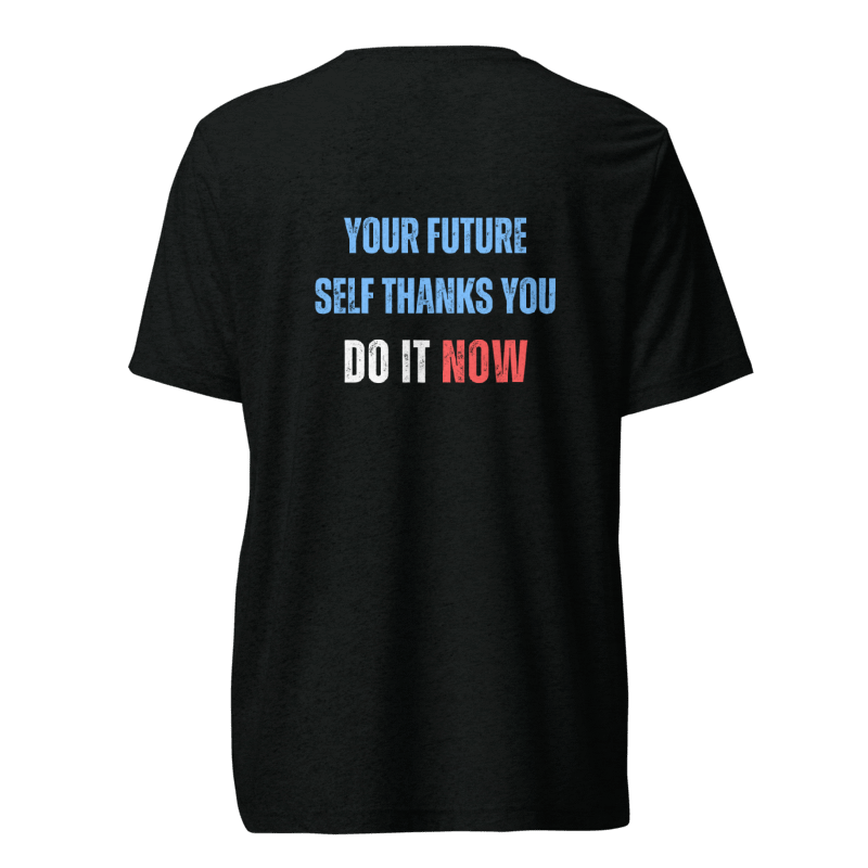 Unisex Tri-Blend T-Shirt | YOUR FUTURE SELF THANKS YOU