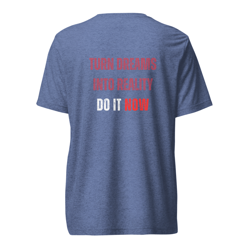 Unisex Tri-Blend T-Shirt | TURN DREAMS INTO REALITY
