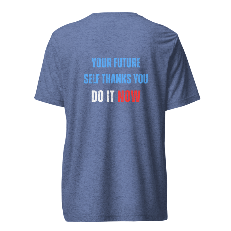 Unisex Tri-Blend T-Shirt | YOUR FUTURE SELF THANKS YOU