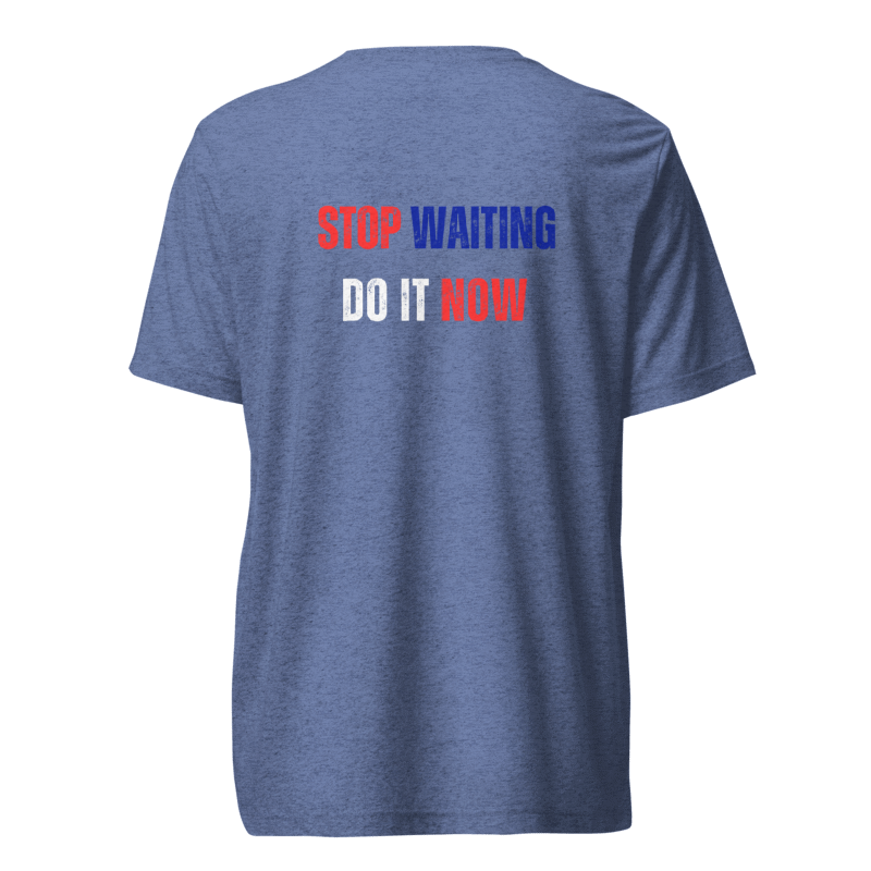 Unisex Tri-Blend T-Shirt | STOP WAITING
