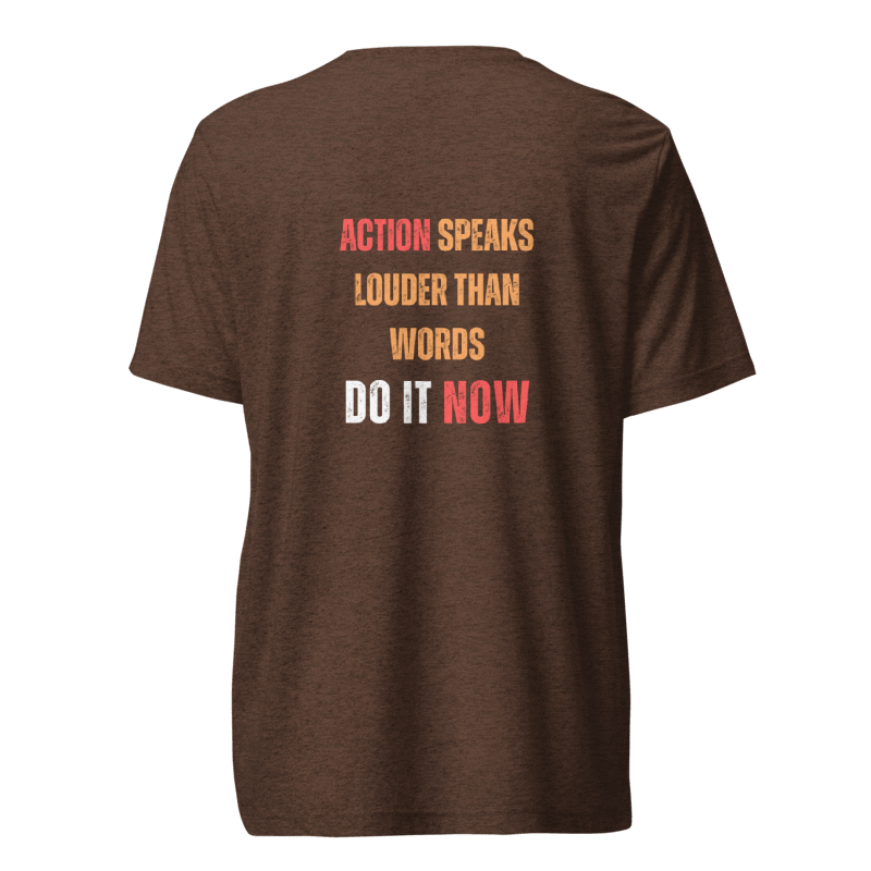 Unisex Tri-Blend T-Shirt | ACTION SPEAKS LOUDER THAN WORDS
