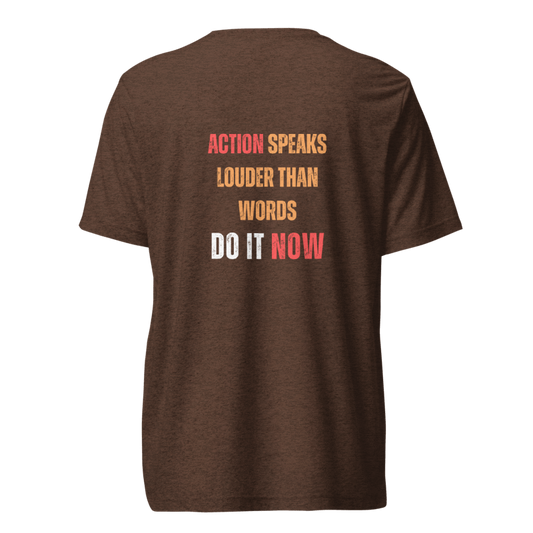 Unisex Tri-Blend T-Shirt | ACTION SPEAKS LOUDER THAN WORDS