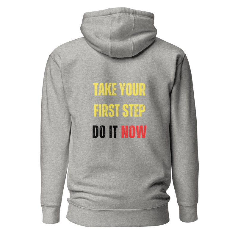 Unisex Premium Hoodie | TAKE YOUR FIRST STEP