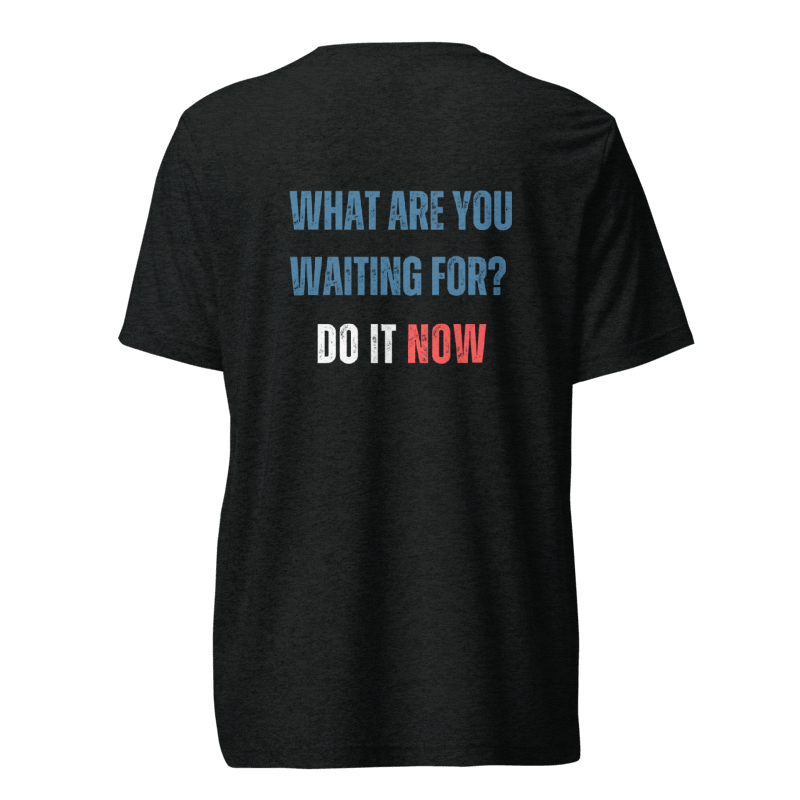 Unisex Tri-Blend T-Shirt | WHAT ARE YOU WAITING FOR?