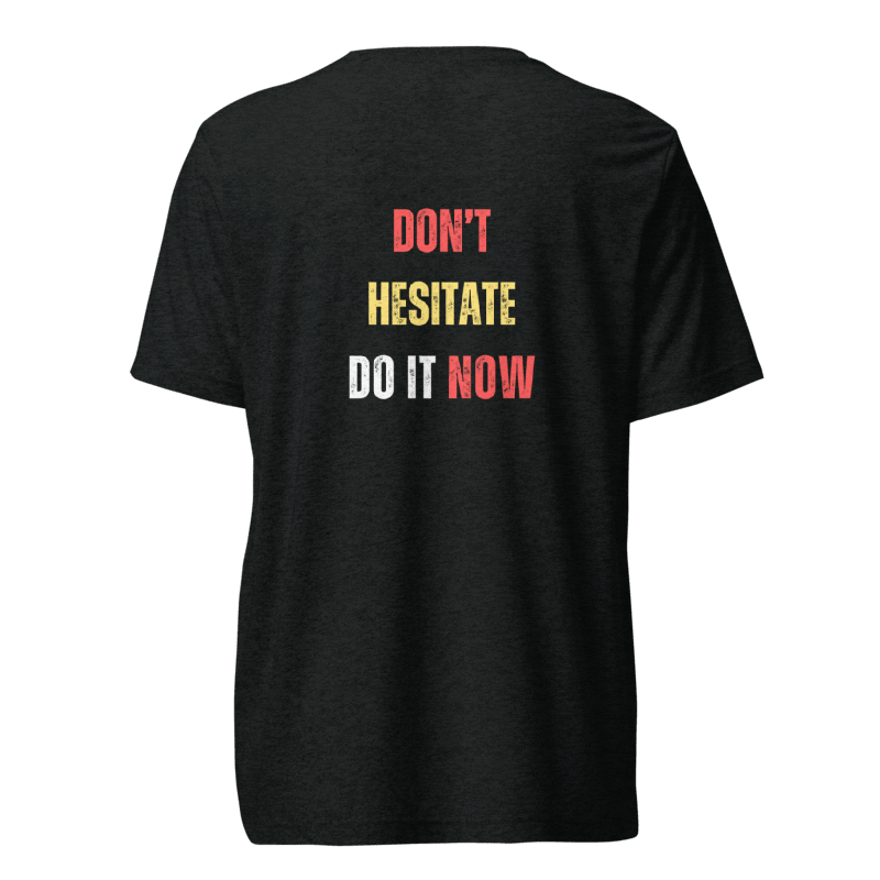 Unisex Tri-Blend T-Shirt | DON'T HESITATE