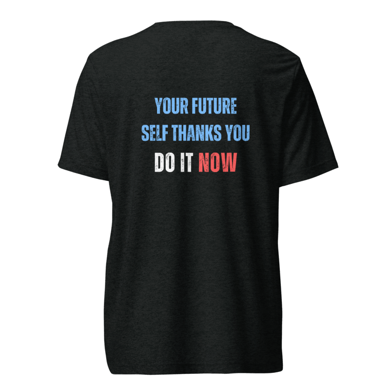 Unisex Tri-Blend T-Shirt | YOUR FUTURE SELF THANKS YOU