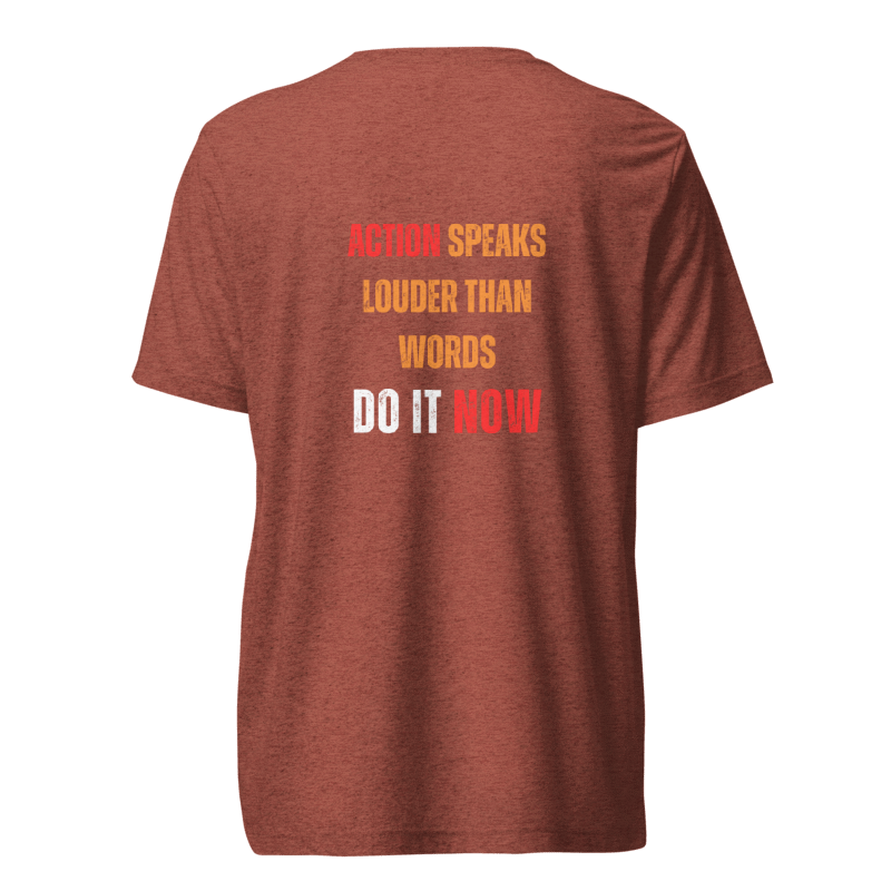 Unisex Tri-Blend T-Shirt | ACTION SPEAKS LOUDER THAN WORDS