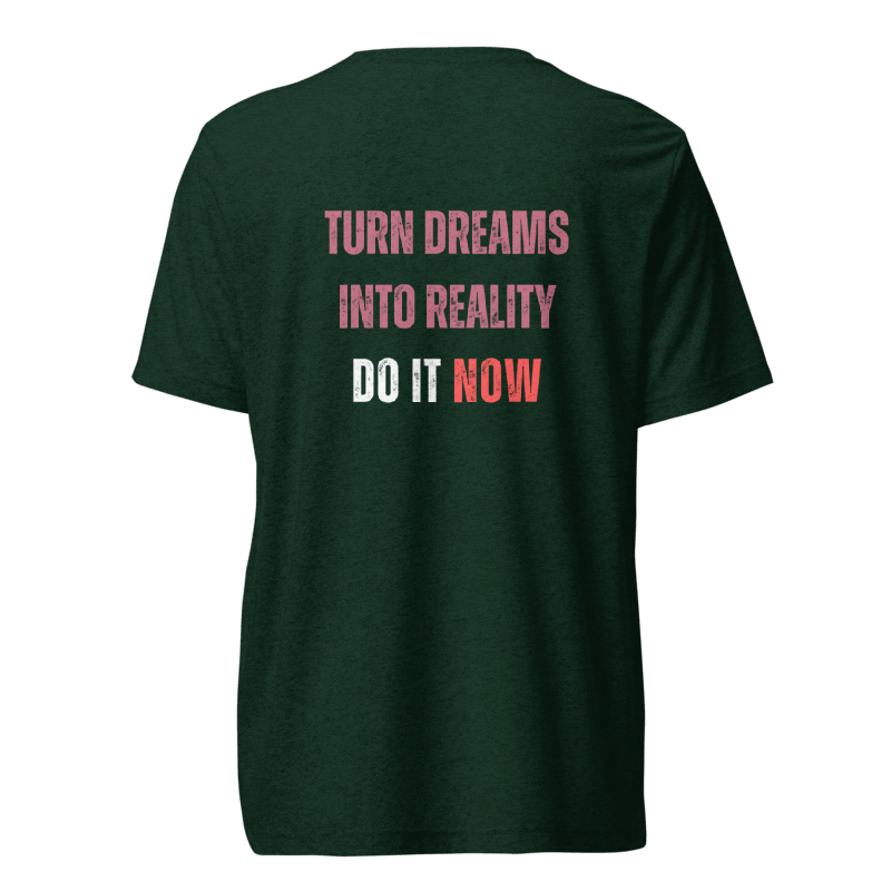 Unisex Tri-Blend T-Shirt | TURN DREAMS INTO REALITY
