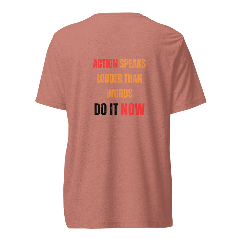 Unisex Tri-Blend T-Shirt | ACTION SPEAKS LOUDER THAN WORDS