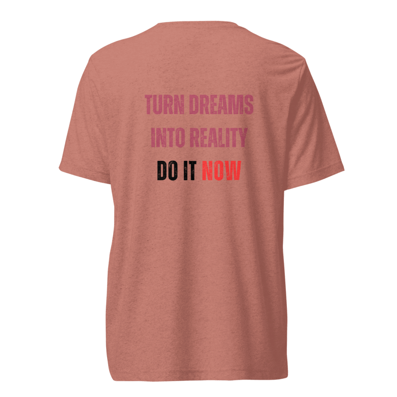 Unisex Tri-Blend T-Shirt | TURN DREAMS INTO REALITY