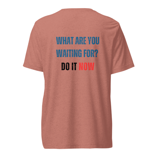Unisex Tri-Blend T-Shirt | WHAT ARE YOU WAITING FOR?