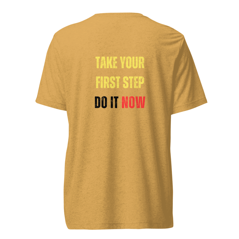 Unisex Tri-Blend T-Shirt | TAKE YOUR FIRST STEP