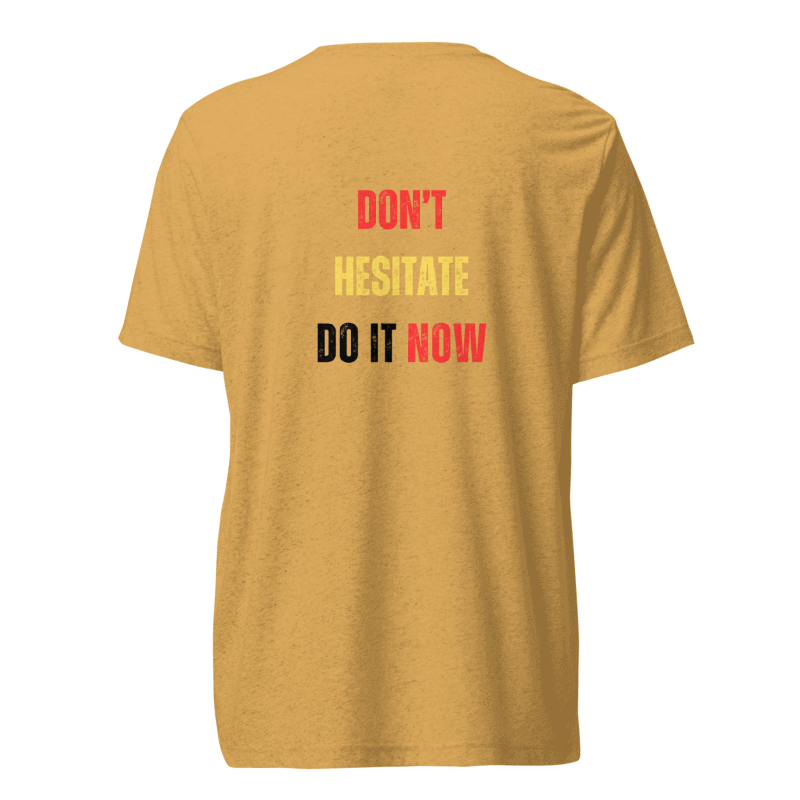 Unisex Tri-Blend T-Shirt | DON'T HESITATE