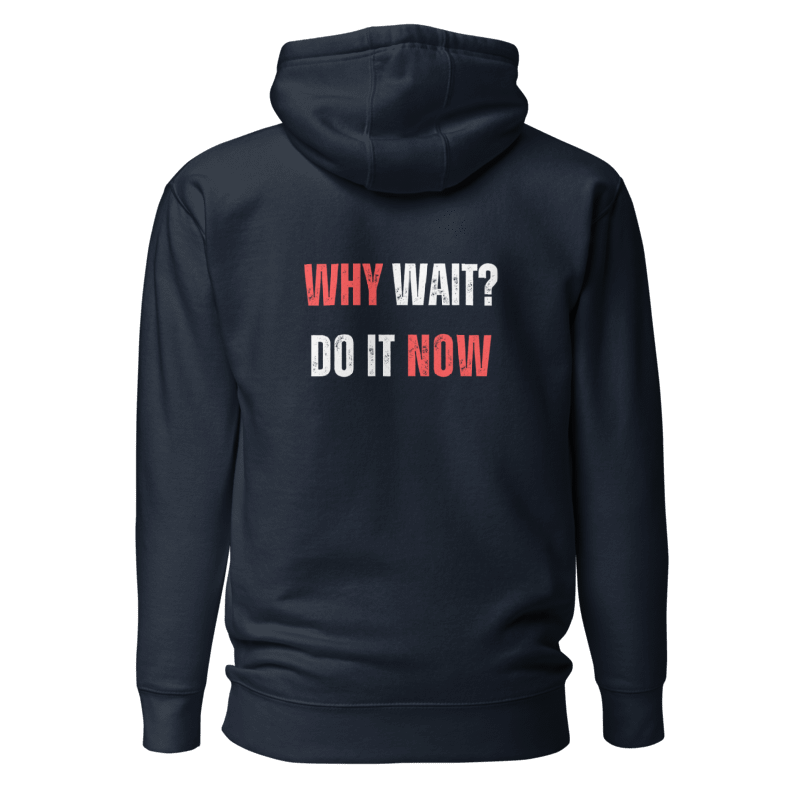 Unisex Premium Hoodie | WHY WAIT?