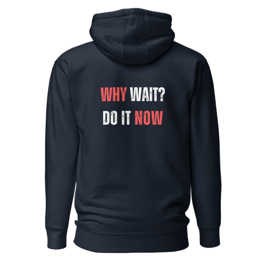 Unisex Premium Hoodie | WHY WAIT?