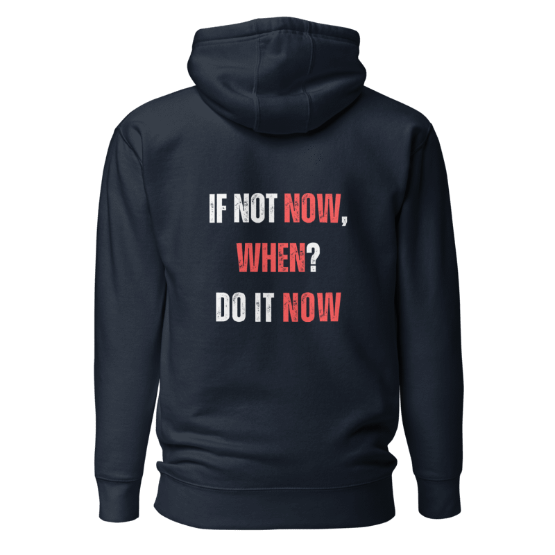 Unisex Premium Hoodie | IF NOT NOW, WHEN?