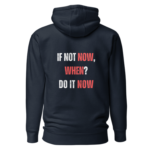 Unisex Premium Hoodie | IF NOT NOW, WHEN?