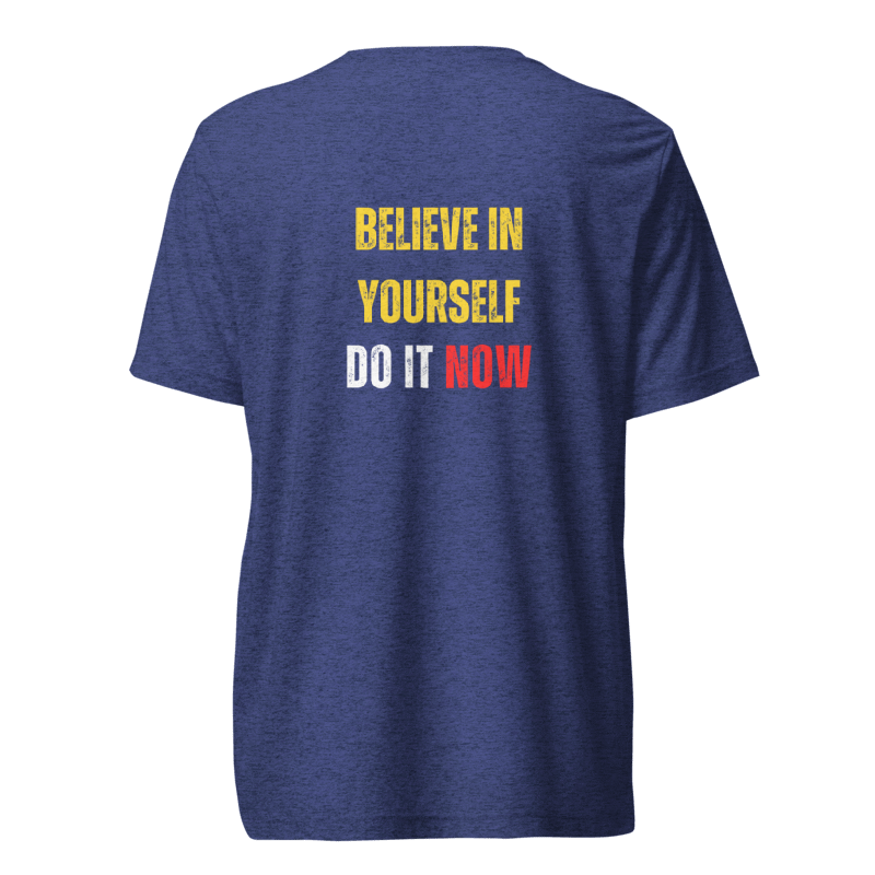 Tri-Blend T-Shirt - BELIEVE IN YOURSELF
