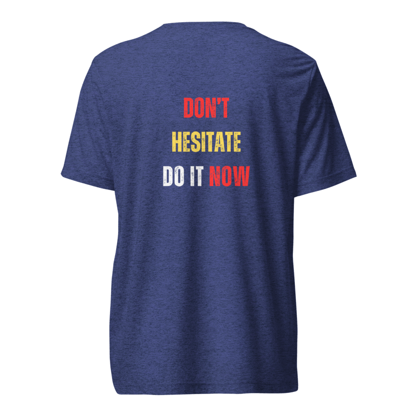 Unisex Tri-Blend T-Shirt | DON'T HESITATE