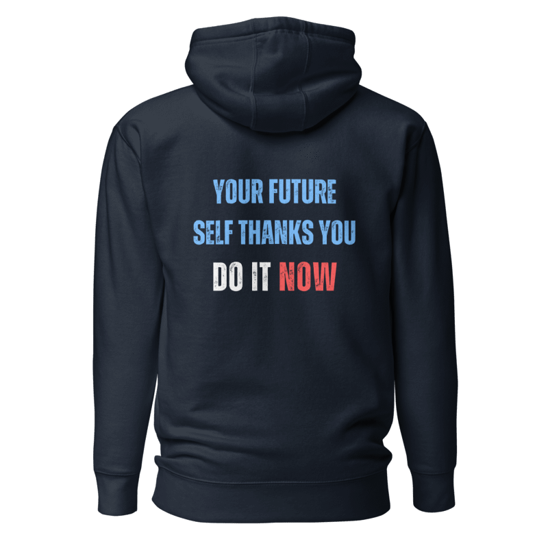 Unisex Premium Hoodie | YOUR FUTURE SELF THANKS YOU