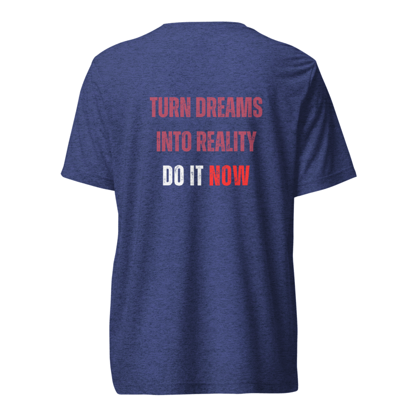 Unisex Tri-Blend T-Shirt | TURN DREAMS INTO REALITY