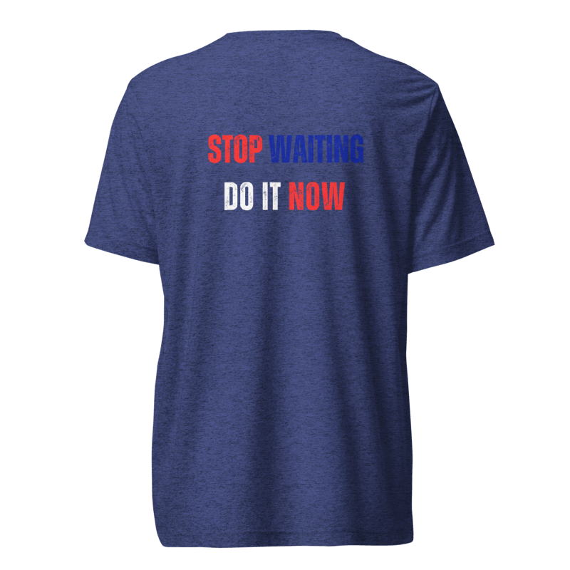 Unisex Tri-Blend T-Shirt | STOP WAITING