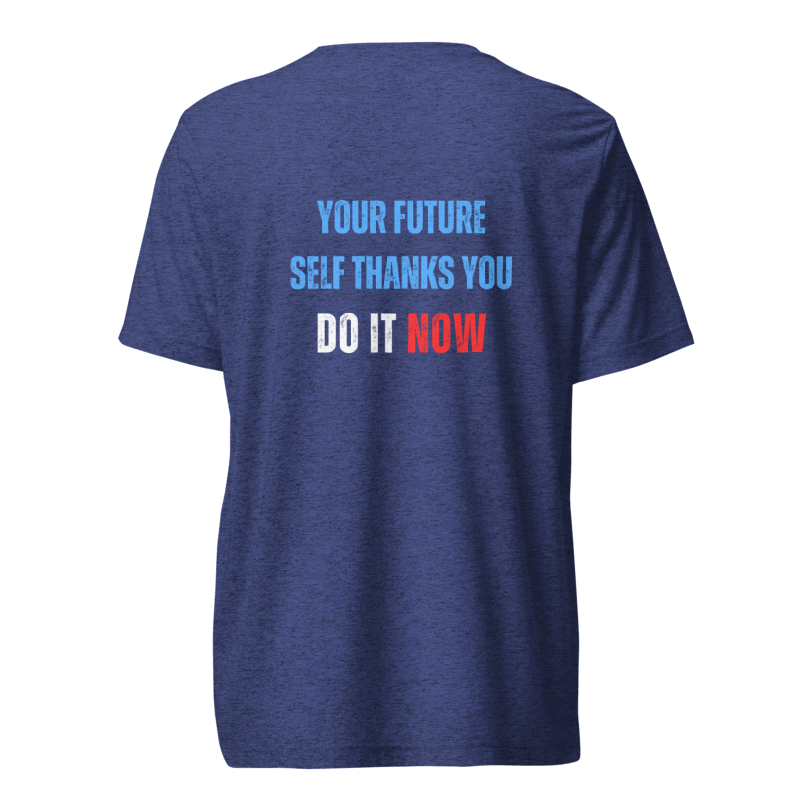 Unisex Tri-Blend T-Shirt | YOUR FUTURE SELF THANKS YOU