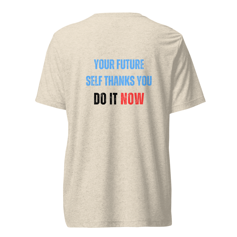 Unisex Tri-Blend T-Shirt | YOUR FUTURE SELF THANKS YOU