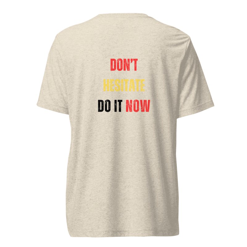 Unisex Tri-Blend T-Shirt | DON'T HESITATE