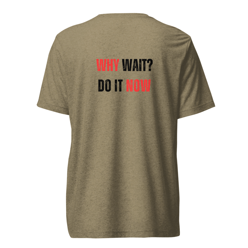 Unisex Tri-Blend T-Shirt | WHY WAIT?