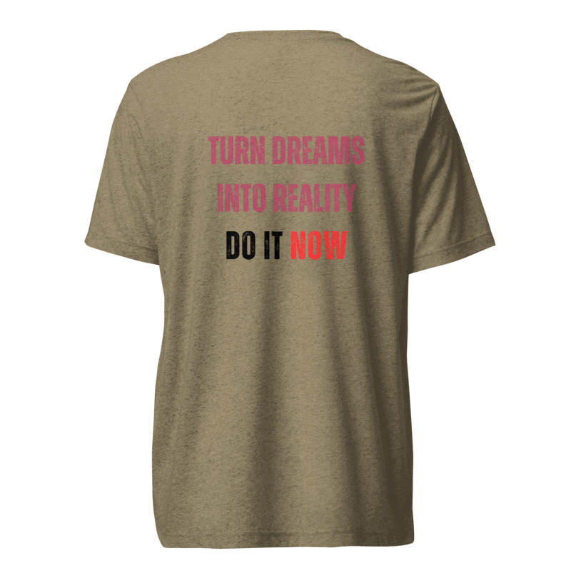 Unisex Tri-Blend T-Shirt | TURN DREAMS INTO REALITY