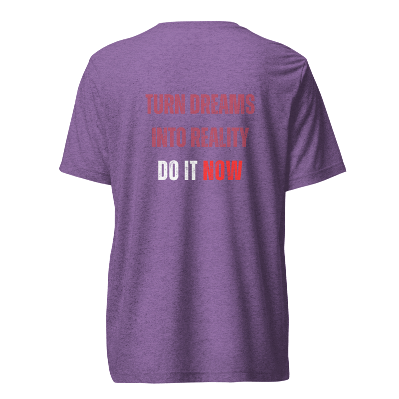 Unisex Tri-Blend T-Shirt | TURN DREAMS INTO REALITY