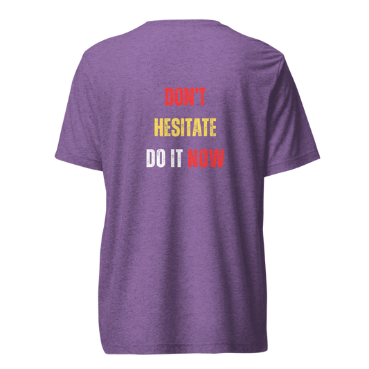 Unisex Tri-Blend T-Shirt | DON'T HESITATE