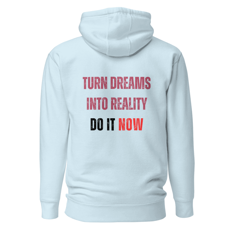 Unisex Premium Hoodie | TURN DREAMS INTO REALITY