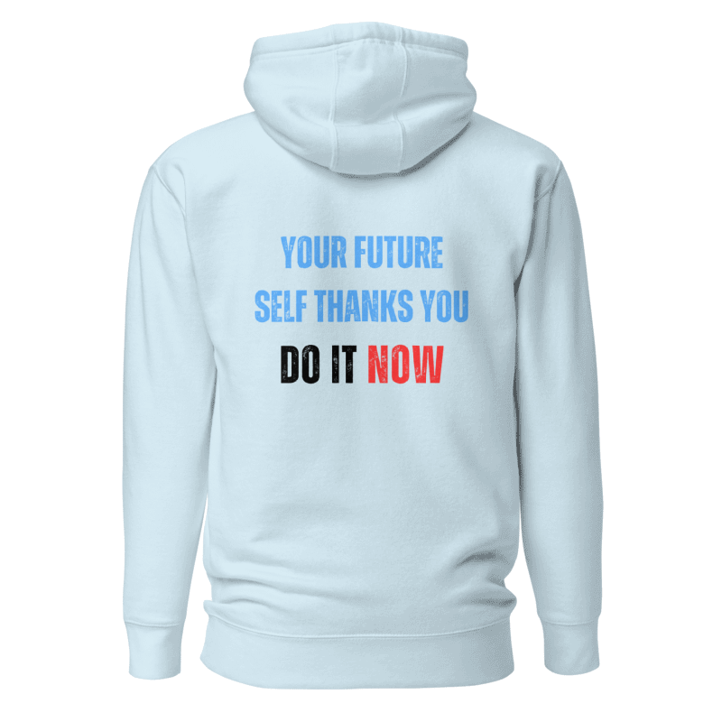 Unisex Premium Hoodie | YOUR FUTURE SELF THANKS YOU