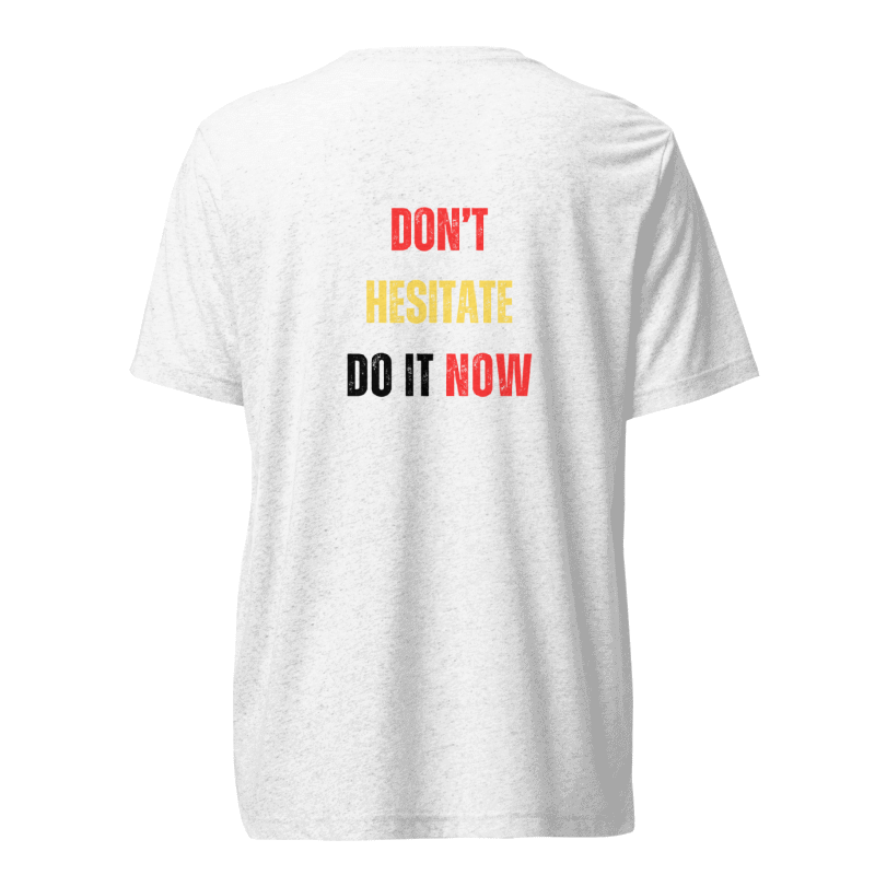 Unisex Tri-Blend T-Shirt | DON'T HESITATE