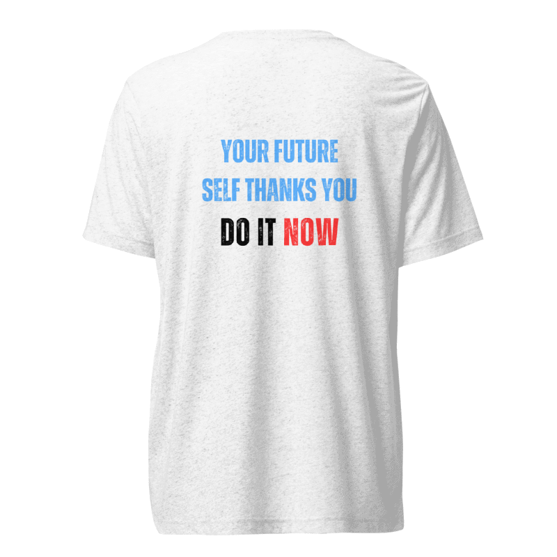 Unisex Tri-Blend T-Shirt | YOUR FUTURE SELF THANKS YOU
