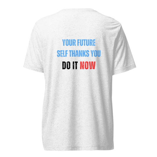 Unisex Tri-Blend T-Shirt | YOUR FUTURE SELF THANKS YOU