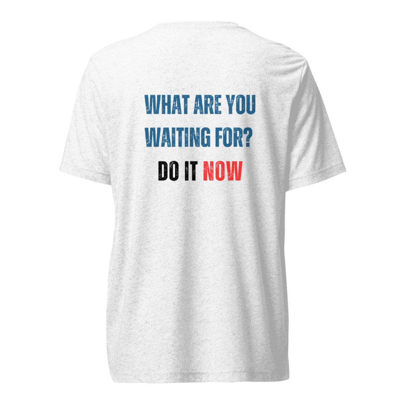 Unisex Tri-Blend T-Shirt | WHAT ARE YOU WAITING FOR?