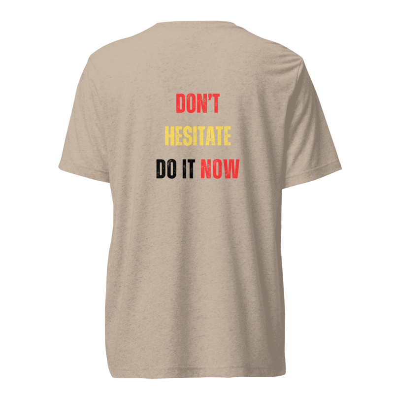Unisex Tri-Blend T-Shirt | DON'T HESITATE