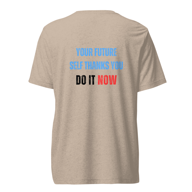 Unisex Tri-Blend T-Shirt | YOUR FUTURE SELF THANKS YOU