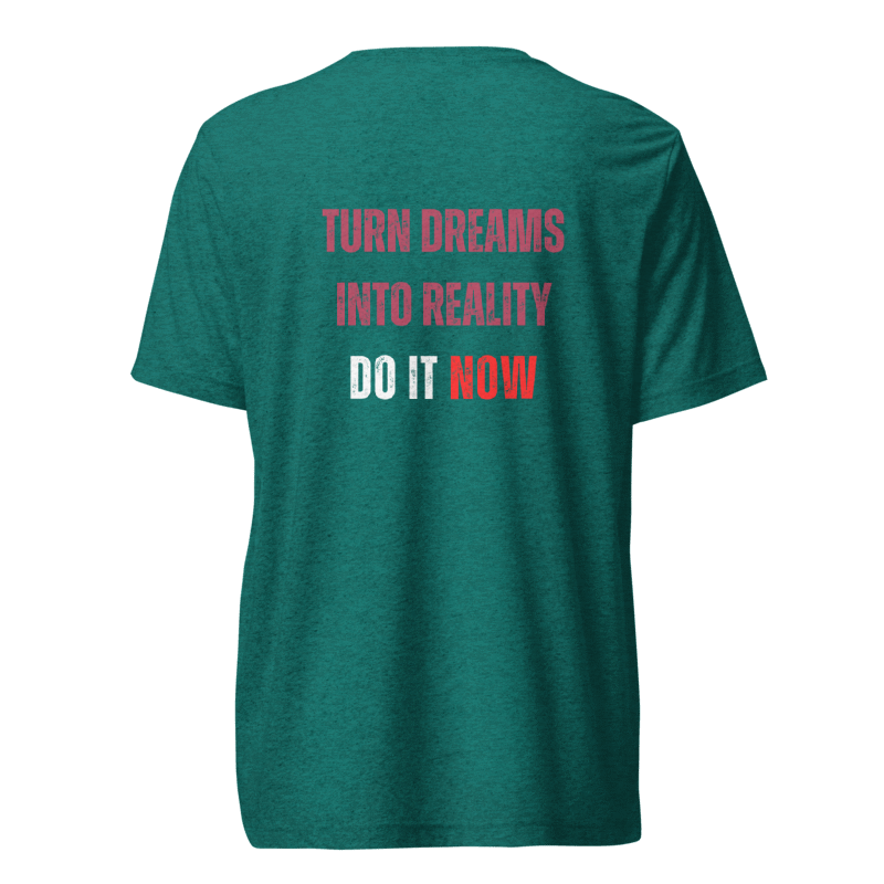 Unisex Tri-Blend T-Shirt | TURN DREAMS INTO REALITY
