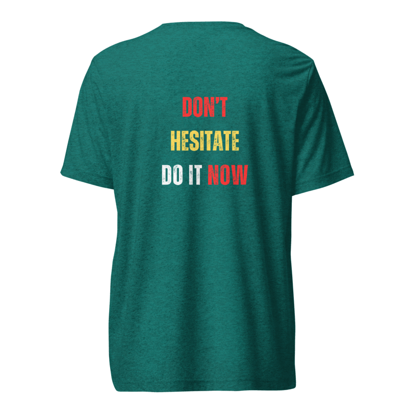 Unisex Tri-Blend T-Shirt | DON'T HESITATE